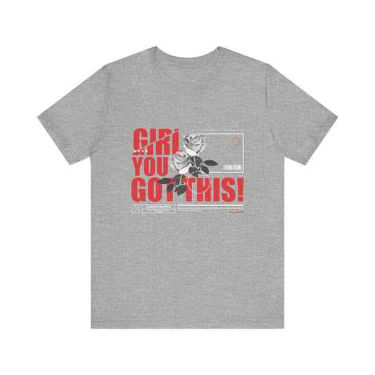 Girl You Got This T-shirt
