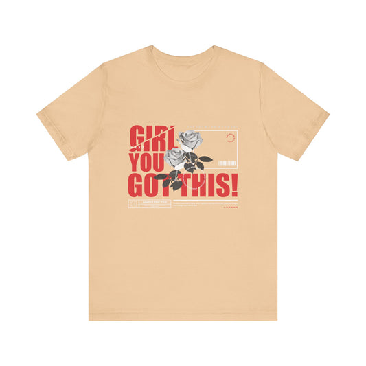 Girl You Got This T-shirt